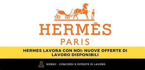 hermes servizi lavoro|31 offerte di lavoro per “Hermès” qui: Italy .